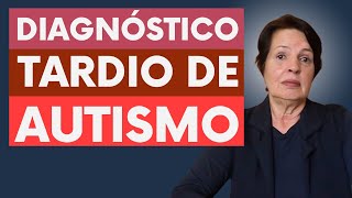 Diagnóstico tardio de autismo [upl. by Nnahs558]