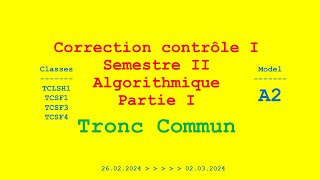 CORRECTION CONTROLE I SII ALGORITHMIQUE TRONC COMMUN MODEL A2 [upl. by Emerick537]