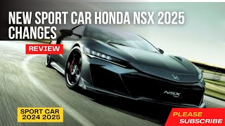 best Sport Car HONDA NSX 2025 Changes [upl. by Oiramat674]