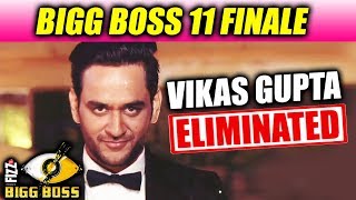 Bigg Boss 11 Finale Vikas Gupta ELIMINATED Now Its Shilpa Shinde Vs Hina Khan [upl. by Enirehtac]