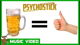 Beer by PSYCHOSTICK OFFICIAL VIDEO quotBeer is good and stuffquot [upl. by Pellegrini]