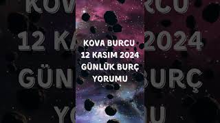 Kova Burcu 12 Kasım 2024 Günlük Burç Yorumu kovaburcu burçyorumları burclario [upl. by Hofmann]