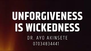 Unforgiveness Is WICKEDNESS [upl. by Esiocnarf]