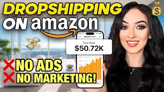 How to Start Dropshipping on Amazon  STEP BY STEP  NO ADS amp NO MARKETING FREE COURSE [upl. by Gerlac389]