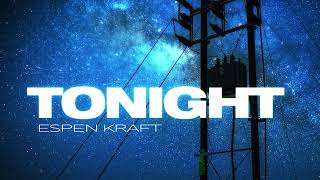 Tonight  Espen Kraft Music [upl. by Bunns]