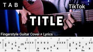 TITLE  Meghan Trainor Tiktok Song Fingerstyle Guitar Cover  TutorialTAB  Lyrics [upl. by Arissa508]