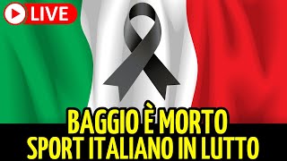 🔴 NOTIZIA SHOCK ITALIA SCONVOLTA BAGGIO È MORTO SPORT ITALIANO IN LUTTO [upl. by Grantley398]