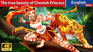 The true beauty of Cheetah Princess 🐯 Princess Cartoons🌛Fairy Tales New Story WOAFairyTalesEnglish [upl. by Branca]