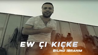 Bilind Ibrahim  Ew çi Kiçke [upl. by Esiocnarf]