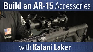 How to Build an AR15 Part 3 – Accessorizing the AR15 – with Kalani Laker [upl. by Haroldson]