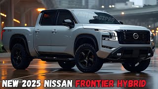 AllNew 2025 Nissan Frontier Hybrid Unveiled Must Watch [upl. by Okwu445]