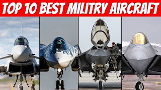 Top 10 best Military Aircraft [upl. by Elicul]