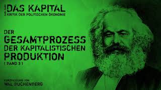 Das Kapital 3 Der Gesamtprozess der kapitalistischen Produktion Karl Marx – Kurzfassung [upl. by Ryann442]