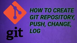 How to create git repository push change log  windows  2024 [upl. by Norrie282]