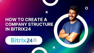 How to create a company structure in Bitrix24 [upl. by Carrew]