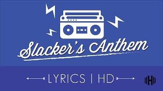 Slackers Anthem  Elias Naslin LyricsHD [upl. by Kal]