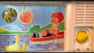 Row Row Row Your Boat Musical TV Television Childrens Toy Video Moving Image amp Music Sounds [upl. by Eira]