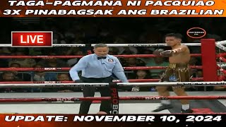 Update November 10 2024 l Tagapagmana ni Pacquiao 3x pinabagsak ang Braziliano [upl. by Ahseim]