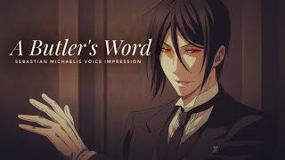 「A Butlers Word」 Sebastian Voice Impression [upl. by Alyat699]