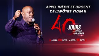 Appel INÉDIT et URGENT ‼️ de l’apôtre Yvan à 40 jours de jeûne et prières [upl. by Anerhs]