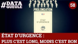 État durgence  plus cest long moins cest bon  VERSION LONGUE  DATAGUEULE 58 [upl. by Ennire]