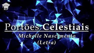 Michelle Nascimento  Portões Celestiais Letra [upl. by Sibyls]