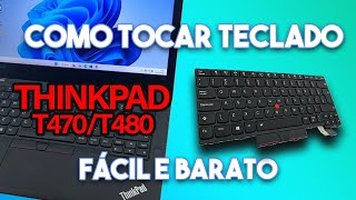 COMO TROCAR TECLADO Lenovo Thinkpad T470 T480 A475 A485 Facil e Barato Resolvido [upl. by Schuler]