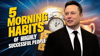 5 morning habits of highly successful people [upl. by Gardell]