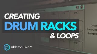 Creating Drum Racks amp Loops  Ableton Live 9 [upl. by Arihsaj886]