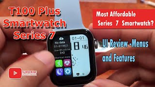 T100 Plus Smartwatch UI Review Menus and Features Most Affordable Apple Watch 7 Clone [upl. by Yleik]