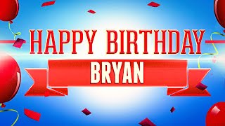 Happy Birthday Bryan [upl. by Akerdal794]