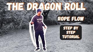 Rope Flow Tutorial  The Dragon Roll [upl. by Amak]