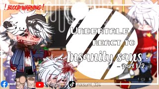 • Part 12  l Undertale react to Insanity sans l Undertale l Gacha  Blood  Gore warning  • [upl. by Llemrej]