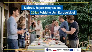 Dobrze że jesteśmy razem  Spot na 20lecie Polski w Unii Europejskiej [upl. by Sandler853]