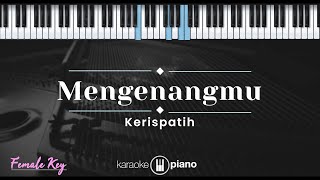 Mengenangmu  Kerispatih KARAOKE PIANO  FEMALE KEY [upl. by Acimot]