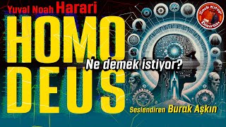 Homo Deus  Ne Demek İstiyor  Kişisel Gelişim  Sesli Kitap [upl. by Rafaelita]