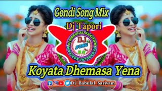 KoyataDhemasaYena🆕DjGondiSong2024 Dj Tapori कोयाताढेमसायेनाBabulalsariyam [upl. by Zetnwahs]