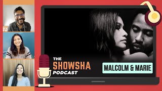 A BRAVE Attempt I Malcolm amp Marie Review I The Showsha Podcast [upl. by Seagrave]