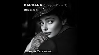 Barbara Rappelle toi  Jacques Prévert  Poème mis en musique et en images [upl. by Eeraj]