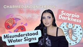 Misunderstood PISCES and the Darkness of SCORPIO  CharmedanDangerous Podcast [upl. by Montagna269]