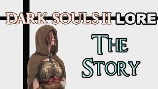 Dark Souls 2 Lore  Основной сюжет [upl. by Eeral]