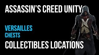 Assassins Creed Unity Versailles Chests Collectibles Guide [upl. by Navonod270]