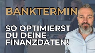 So optimierst du deine Finanzdaten für den perfekten Banktermin [upl. by Kajdan252]