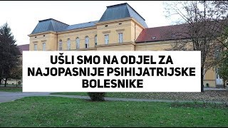 Bili smo na odjelu za neuračunljive ubojice [upl. by Rasure]