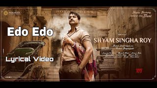 Edo Edo Lyrical l Shyam Singha Roy Telugu l Nani Krithi Shetty Sai Pallavi l Mickey J Meyer l [upl. by Zetneuq]