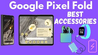 Google Pixel Fold Best Accessories to Buy [upl. by Rip]