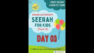 Day 03  Seerah For Kids Part  II  14th May 2024 [upl. by Lura]