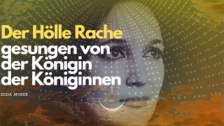 Der hölle Rache kocht in meinem Herzen  Zauberflöte Mozarts Arie der Königin der Nacht EDDA MOSER [upl. by Armand]