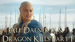 All Daenerys and Dragon Kills Part 1 Game of Thrones Daenerys Targaryen Dragon Kills [upl. by Retepnhoj]