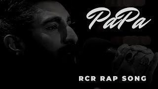 RCR  PAPA RAP SONG  Lyrics   NMH  RCR DEDICATED TO HIS FATHER [upl. by Hammer856]